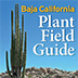 The Baja California Plant Field Guide